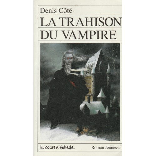 La trahison du vampire  Denis Côté